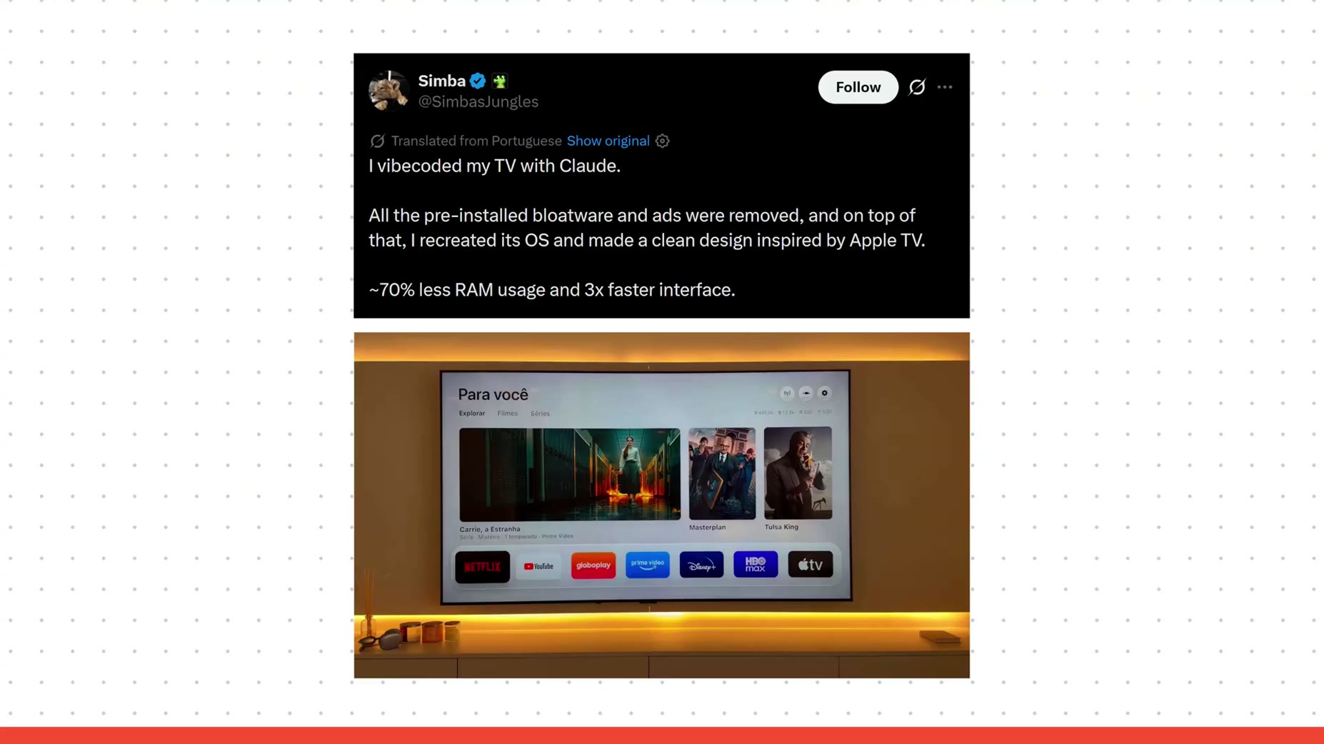 Simba vibe coded his TV with Claude, stripping bloatware and ads and rebuilding the OS, for about 70% less RAM usage and