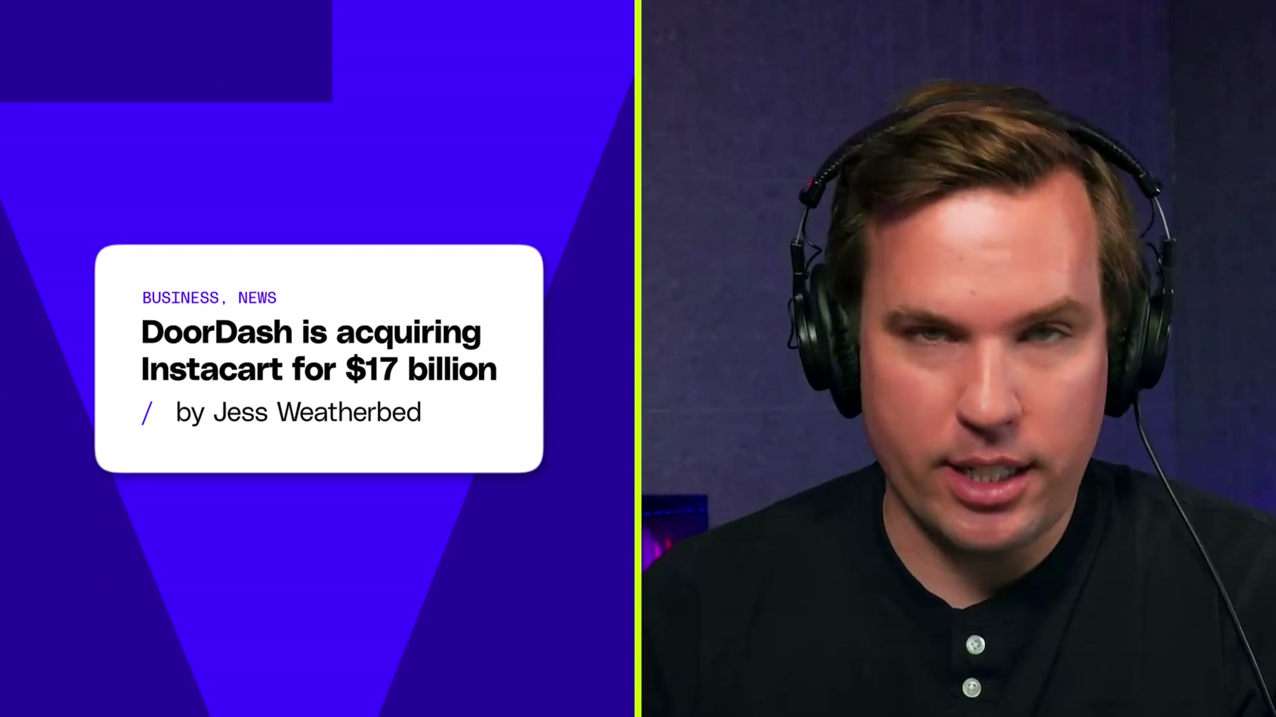 In the episode's news segment, the hosts reported that DoorDash is acquiring Instacart for approximately $17 billion and